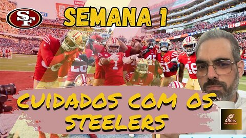 49ers: O Perigo de Subestimar os Steelers