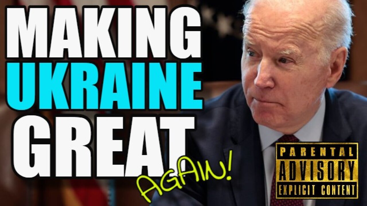 JOE BIDEN: Making Ukraine GREAT Again, while the USA Crumbles