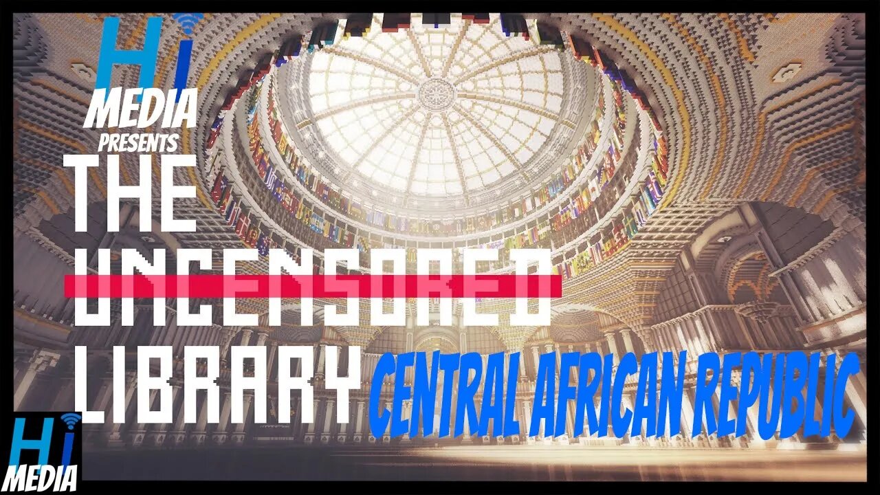 Who Was Censored In The Central African Republic? - The Uncensored Library | A Video By HI Media