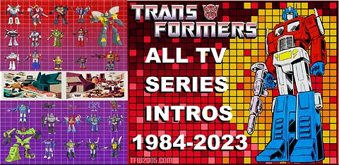 TRANSFORMERS- TV intros: 1984 to 2023 (G1, G2, Beast Wars, Armada, Energon etc.)