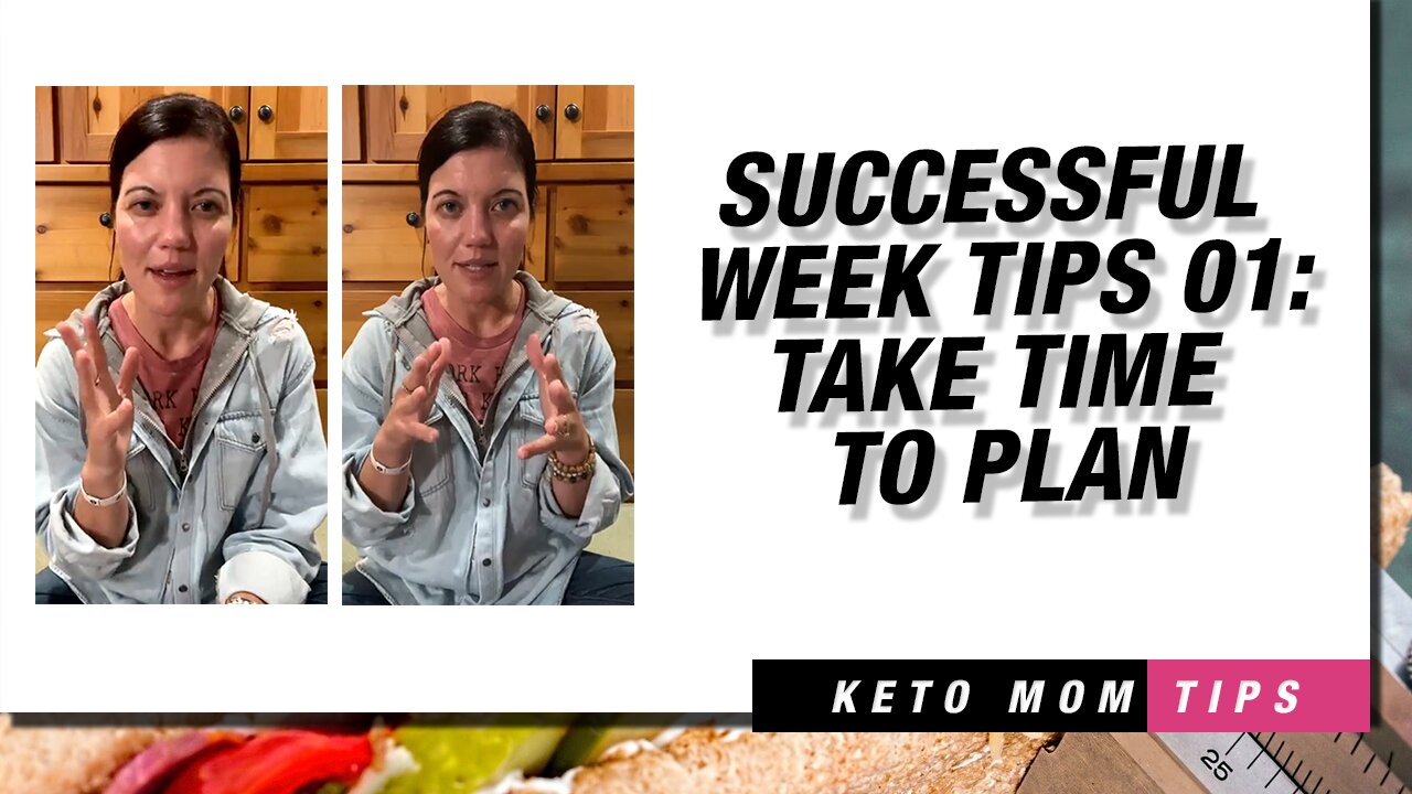 Successful Week Tips 01 : Take Time To Plan | Keto Mom