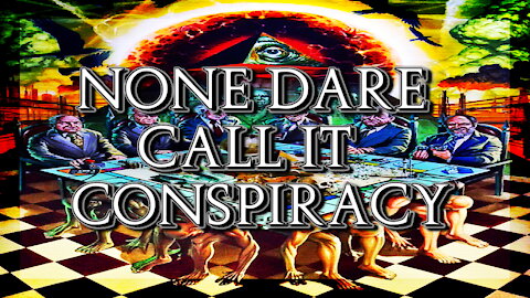 None Dare Call It Conspiracy...