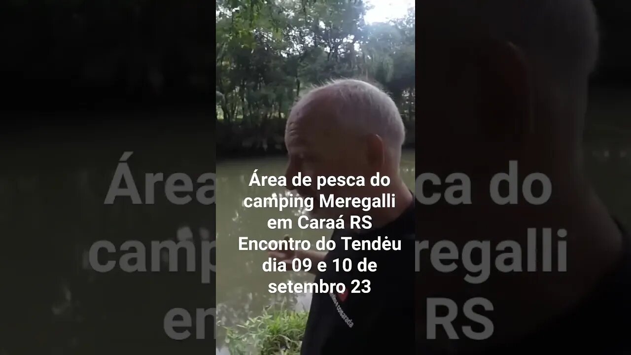 Área de pesca do Camping Meregalli em Caraá RS/ encontro do Tendėu dia 09 e 10 de setembro 23