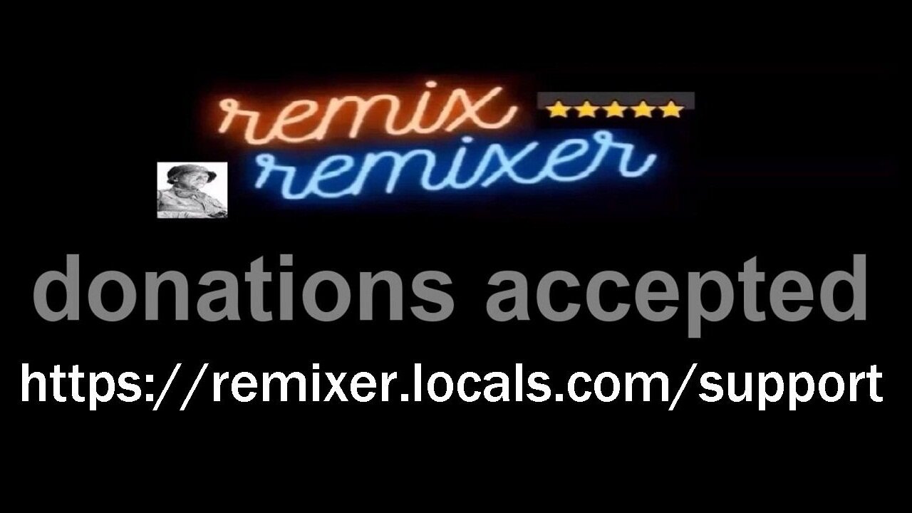 donations to Remixer videos accepted