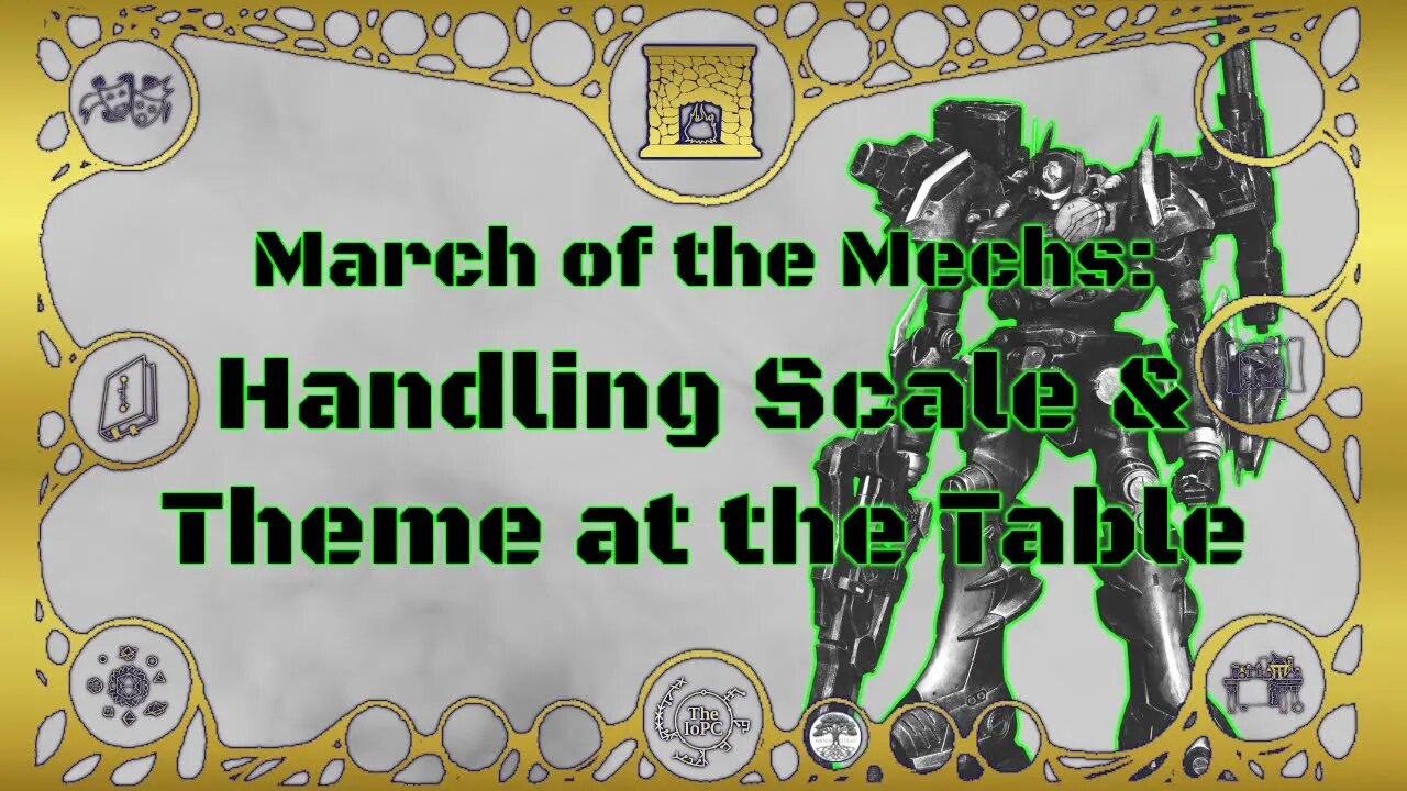 March of the Mechs: Handling Scale & Theme at the Table - Around the Hearth 2023