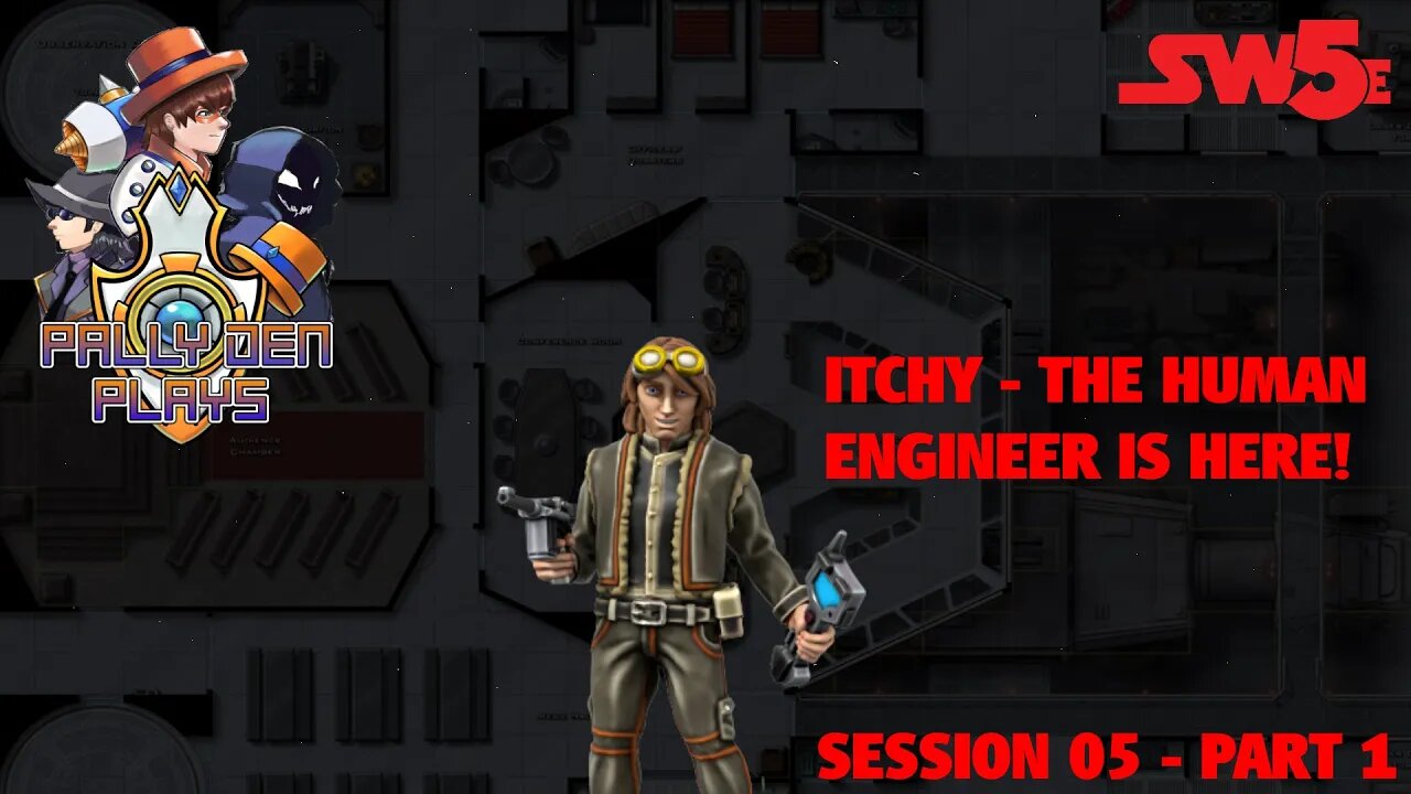 RPG Night- Itchy the Engineer - SW5E 05 Pt 1