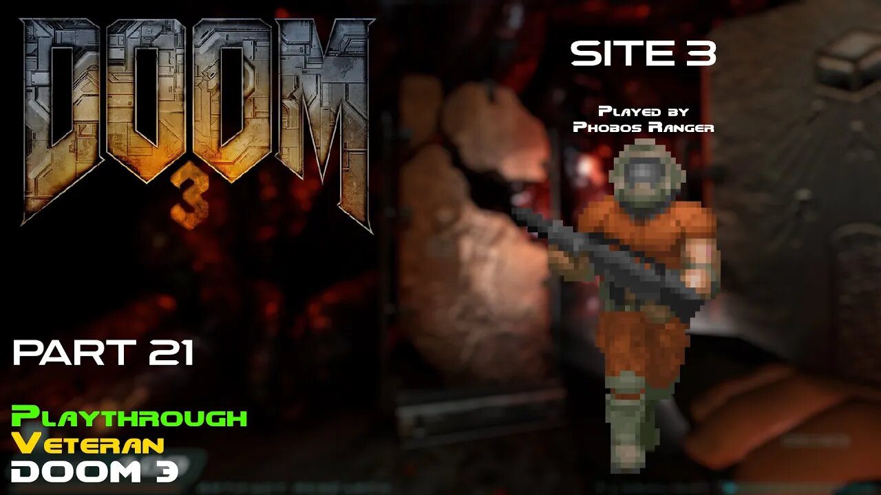 DOOM 3 - Veteran Playthrough (Pt. 21/24 - Site 3)