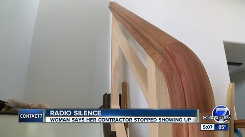 Woman says contractor stopped showing up