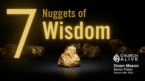 7 Nuggets of Wisdom