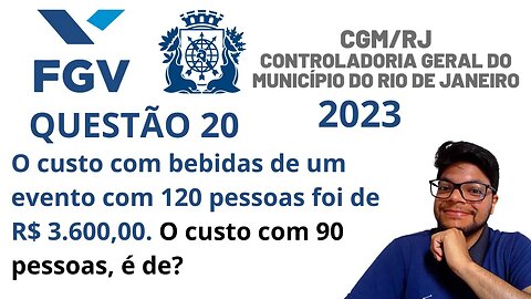 GM RJ 2023 FGV Questão 20 | O custo com bebidas de um evento com 120 pessoas