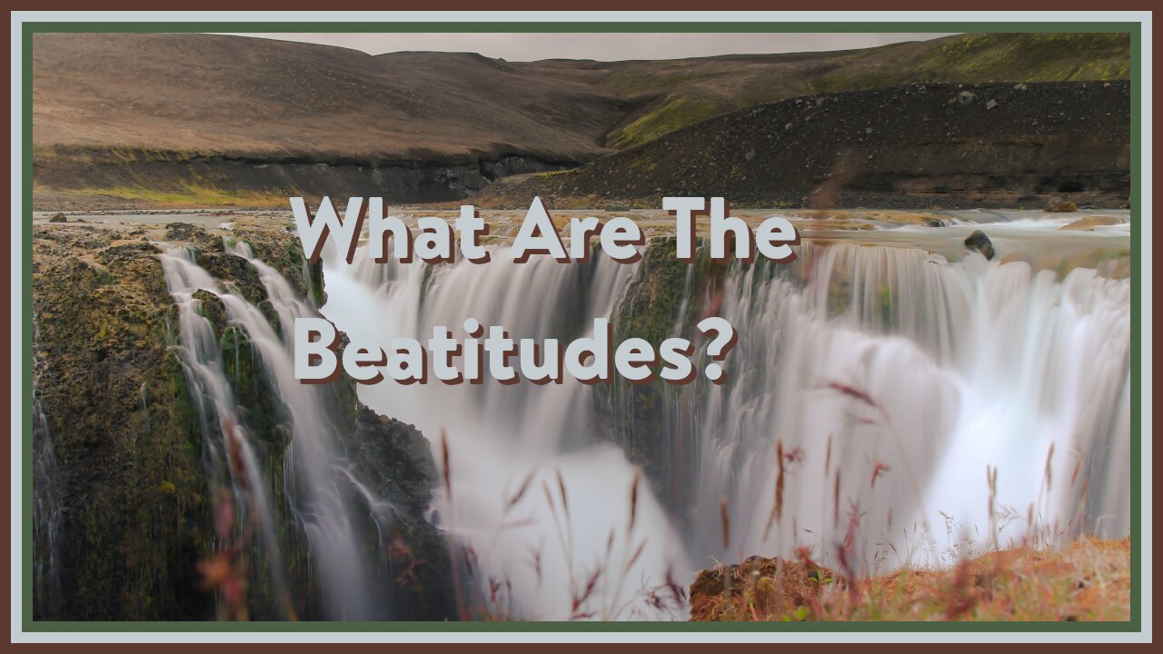 What Are The Beatitudes?