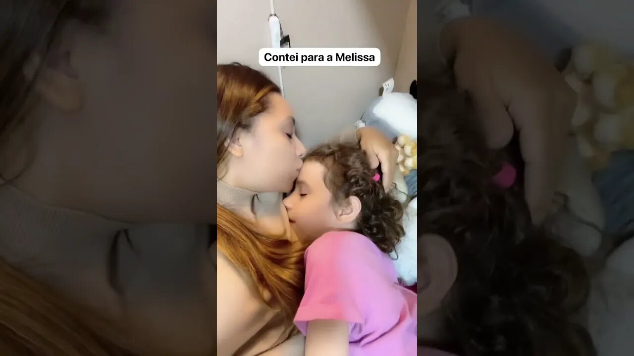 Contei para a Melissa 😢