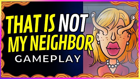 THAT'S NOT MY NEIGHBOR Gameplay 🟡 Arabella Elric 🟡