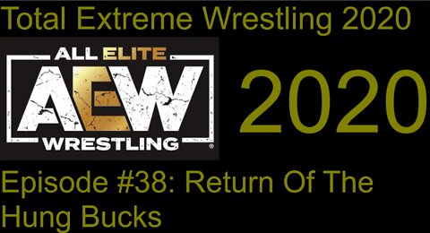 RapperJJJ TEW2020: AEW Episode #38: Return Of The Hung Bucks