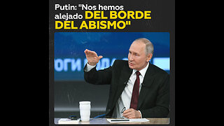 “Creo que no sólo he preservado a Rusia, sino que nos alejamos del borde del abismo”