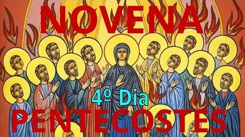 4º Dia NOVENA DE PENTECOSTES