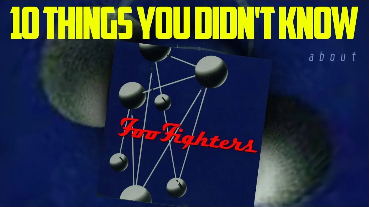 10 THINGS YOU DIDN'T KNOW | THE COLOUR AND THE SHAPE by FOO FIGHTERS