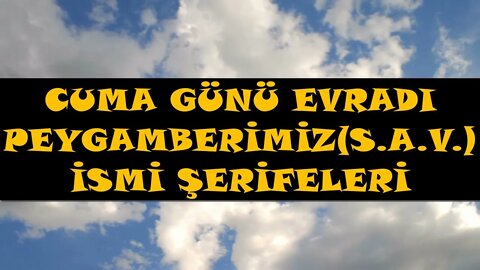 CUMA GÜNÜ EVRADI / PEYGAMBERİMİZ'İN (S.A.V.) İSİMLERİ