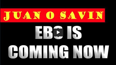 Juan O' Savin: Ebs Is Coming Now!!!!!