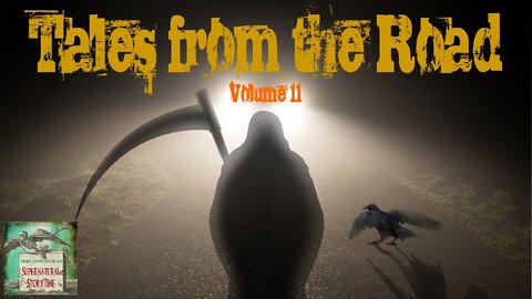 Tales from the Road | Volume 11 | Supernatural StoryTime E218