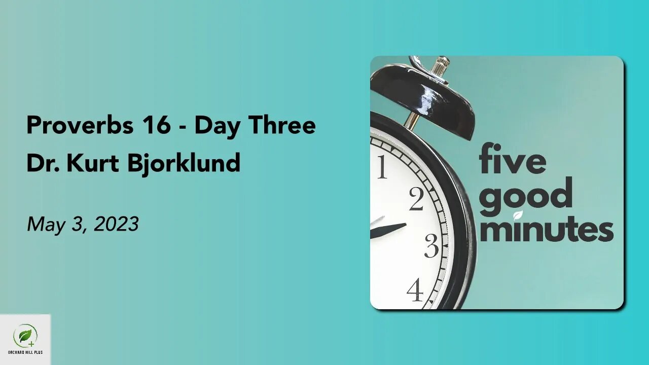 Proverbs 16 - Day Three | Five Good Minutes