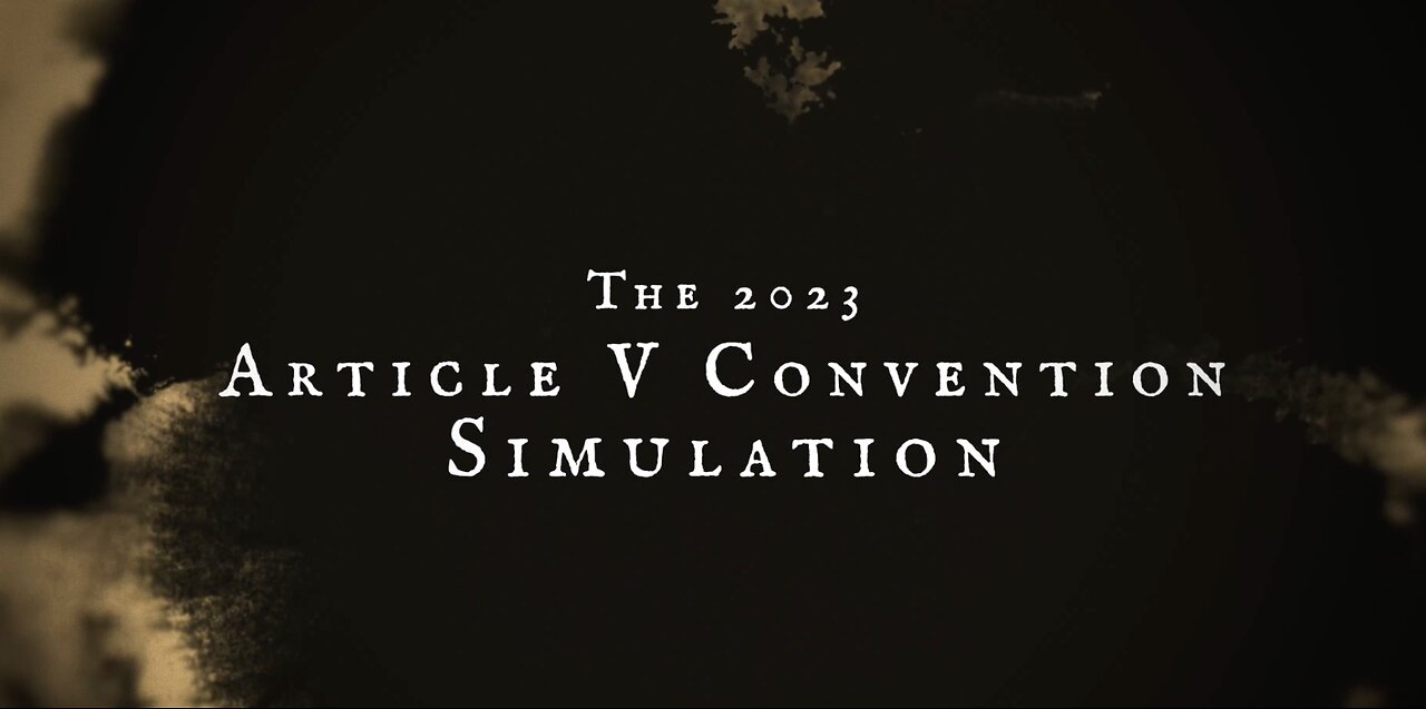 Short Film: The 2023 Article V Convention Simulation