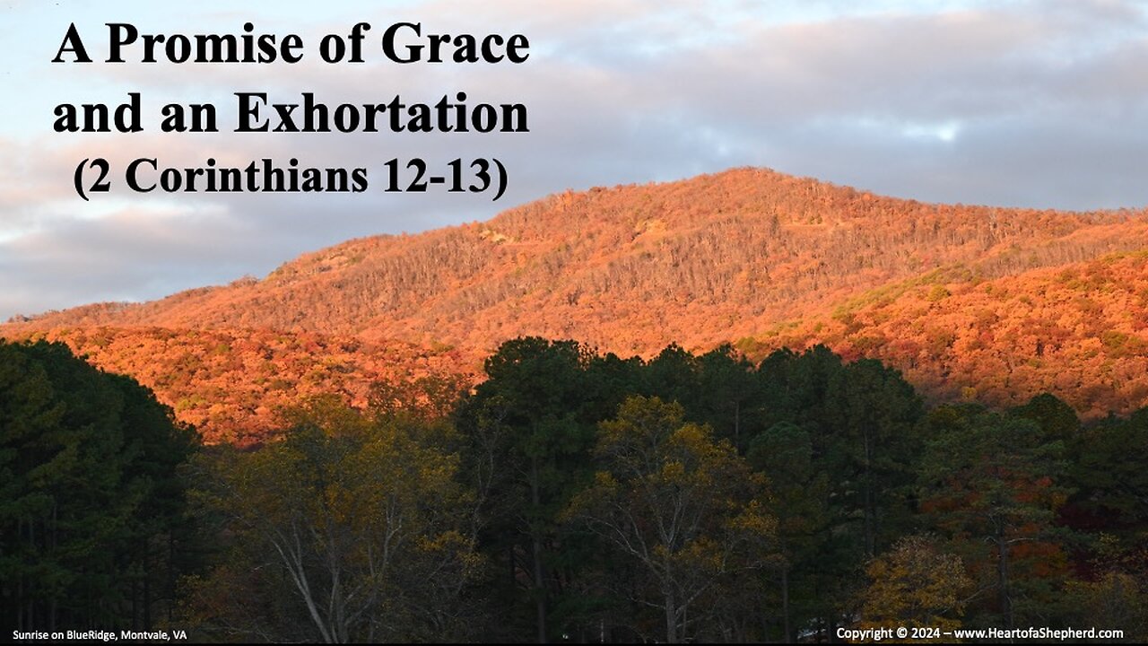 A Promise of Grace and an Exhortation (2 Corinthians 12-13) - from www.HeartofAShepherd.com