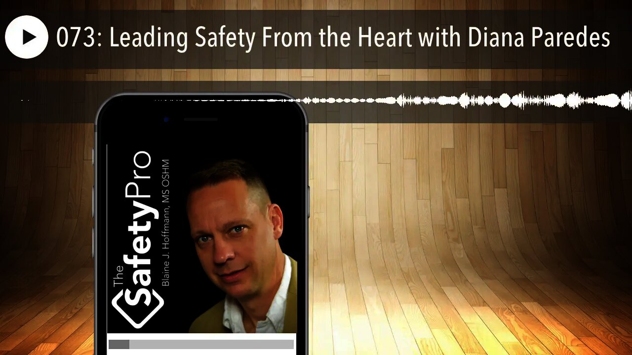 073: Leading Safety From the Heart with Diana Paredes