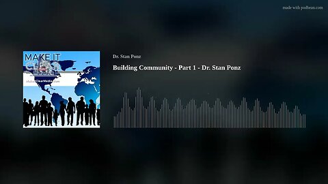 Building Community - Part 1 - Dr. Stan Ponz