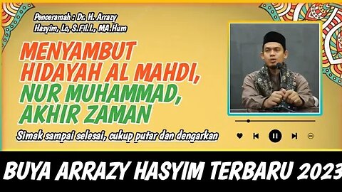 Buya Arrazy Hasyim : Menyambut Hidayah Al Mahdi - Nur Muhammad | Akhir Zaman