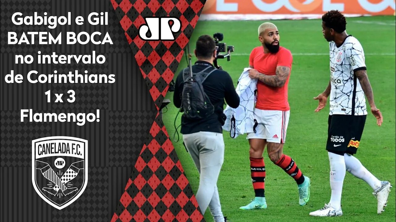 "PARA! VOCÊ TEM QUE..." OLHA o que Gabigol falou a Gil em BATE-BOCA durante Corinthians x Flamengo!
