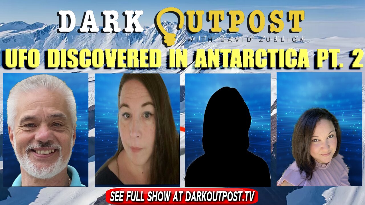 Dark Outpost 12-23-2021 UFO Discovered In Antarctica Part 2