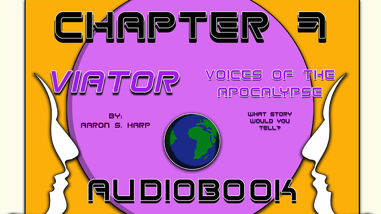 AUDIOBOOK - Viator: Voices of the APOCALYPSE - CHAPTER 7