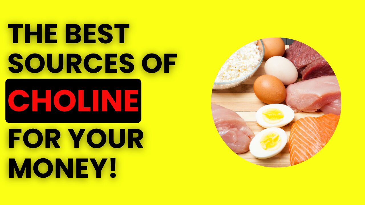 The top 8 food sources of CHOLINE for your money!