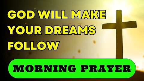 ✝️Morning Prayer⚠️God will make your dreams come true💕