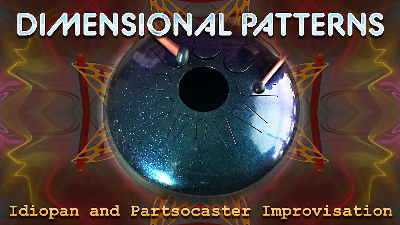 Dimensional Patterns - Ambient Improvisation on an Idiopan and Partsocaster