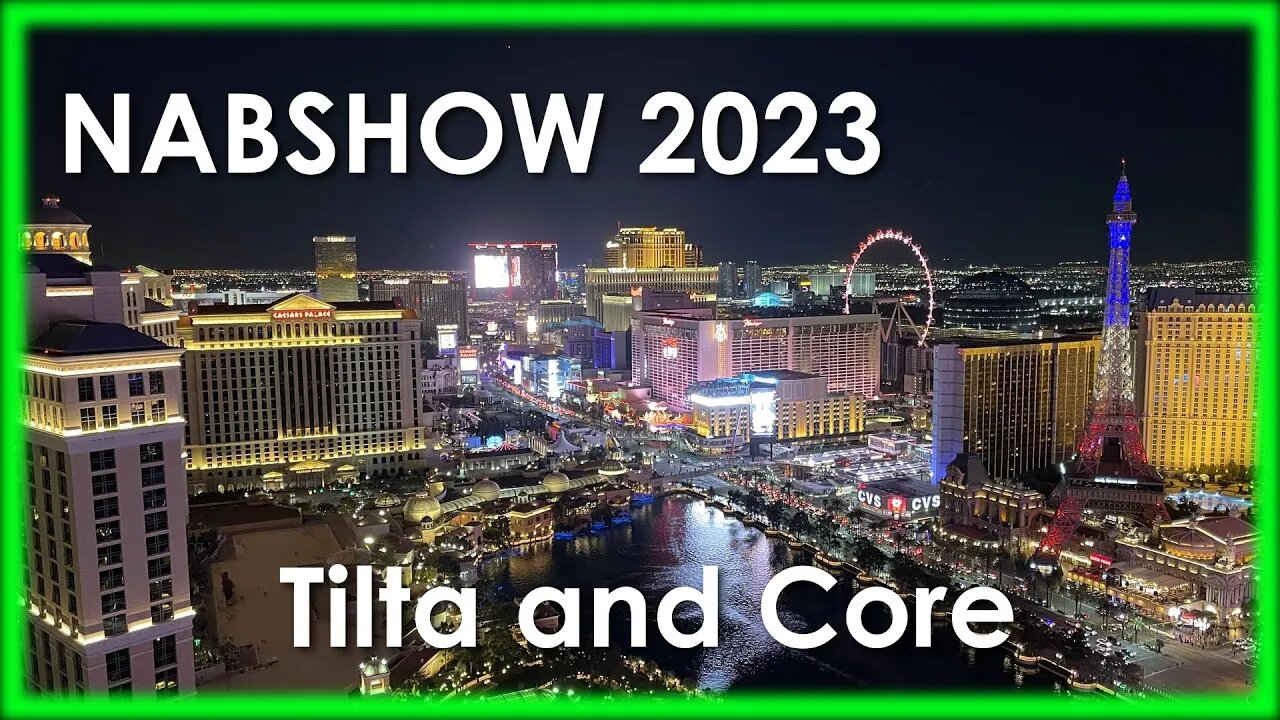 NAB 2023 Coverage with Tilta and Core Booths