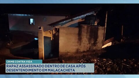 Crime contra vida: rapaz assassinado dentro de casa após desentendimento em Malacacheta.
