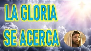 LA GLORIA SE ACERCA - JESUCRISTO REY A DANIEL DE MARIA