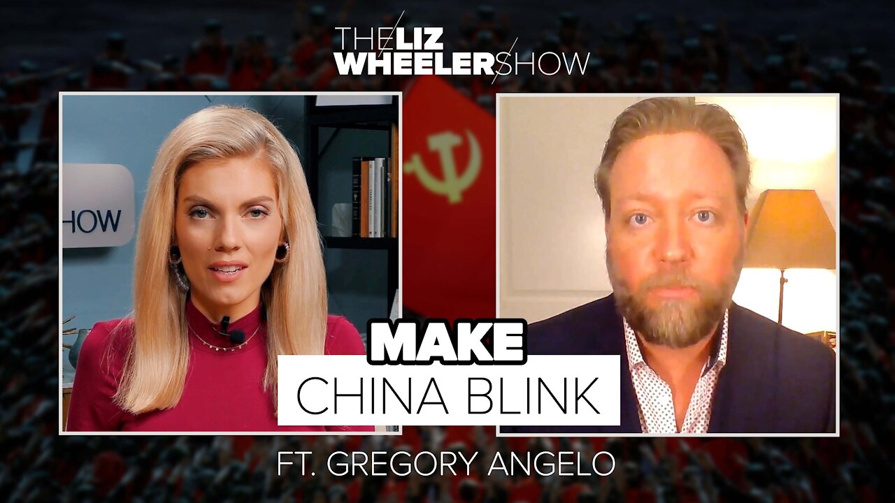 Make China Blink ft. Gregory Angelo | The Liz Wheeler Show