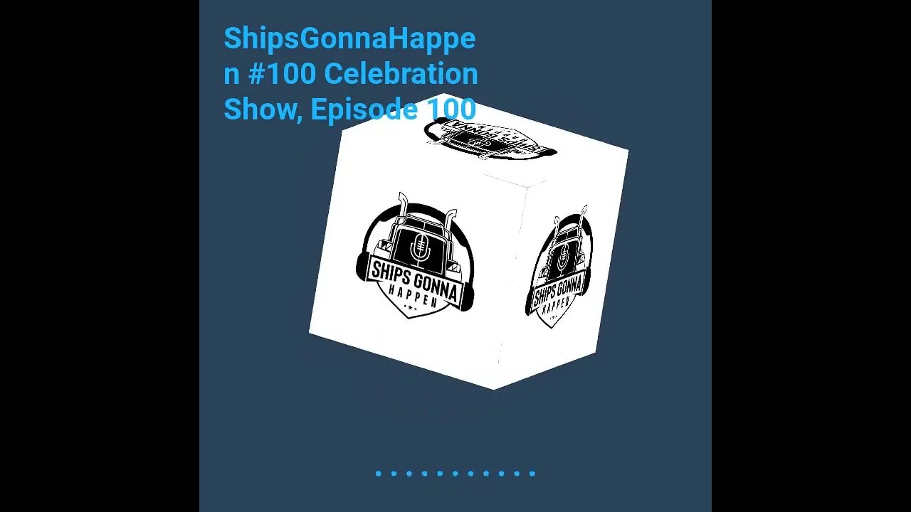 April 08 - ShipsGonnaHappen #100 Celebration Show, Episode 100 - 45s - Cubetica 1:1