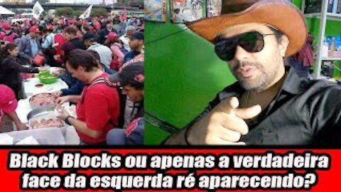 Black Blocks ou apenas a verdadeira face da esquerda ré aparecendo?