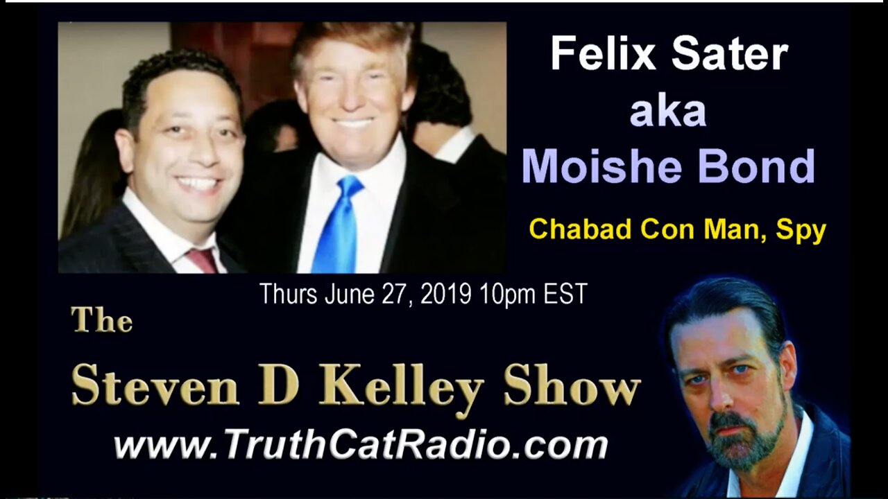 @StevenDKelley informs: @DonaldTrump @ChabadMafia & @FelixSater aka Moishe Bond Chabad Con Man Spies