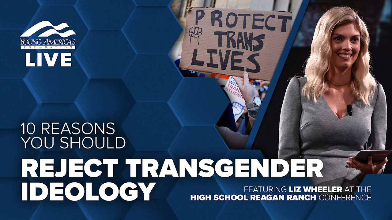 10 reasons you should reject the transgender ideology | LIVE at YAF's Reagan Ranch Conference