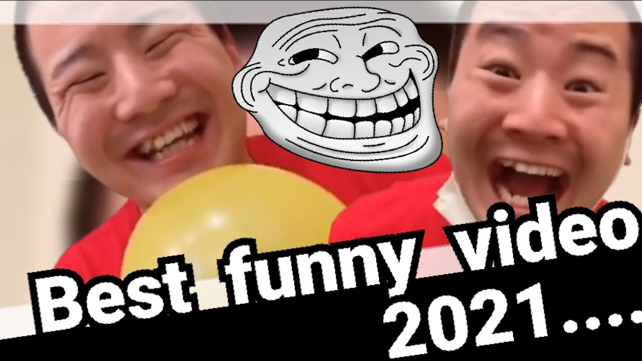 Best funny video 2021