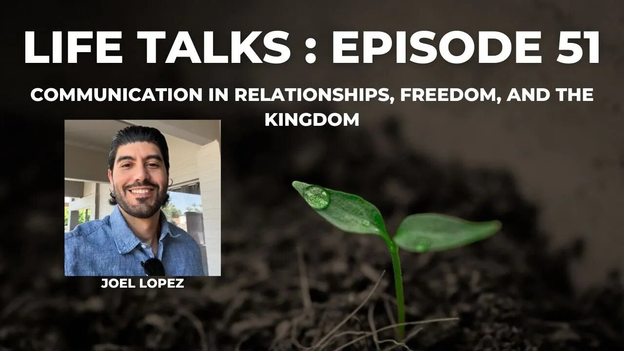 Life Talks Episode 51: Joel Lopez