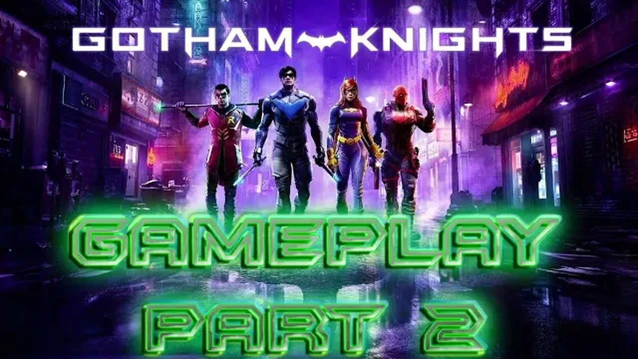 Gotham Knights Gameplay Part 2 (Second attempt)