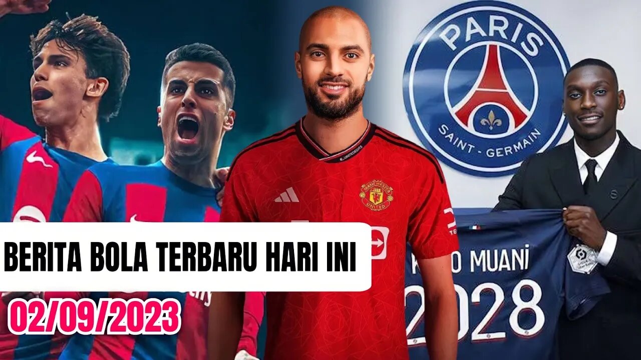 Kolo Muani Resmi Gabung PSG, Sofyan Amrabat Ke MU,Barcelona Menang Besar,Berita Bola terabru,