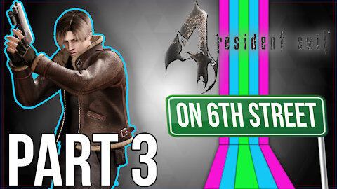 Resident Evil 4 on 6th Street Part 3