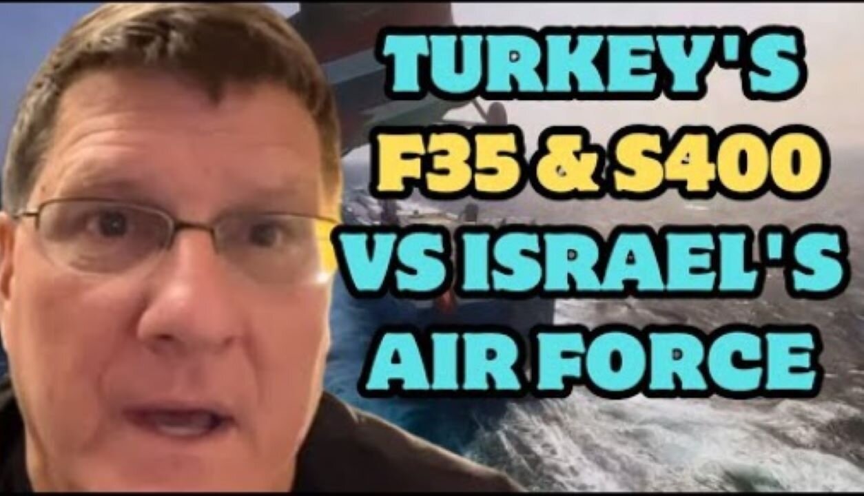 Scott Ritter: Turkey's F35 & S400 will teach Israel's air force how to bomb if they continue in Gaza